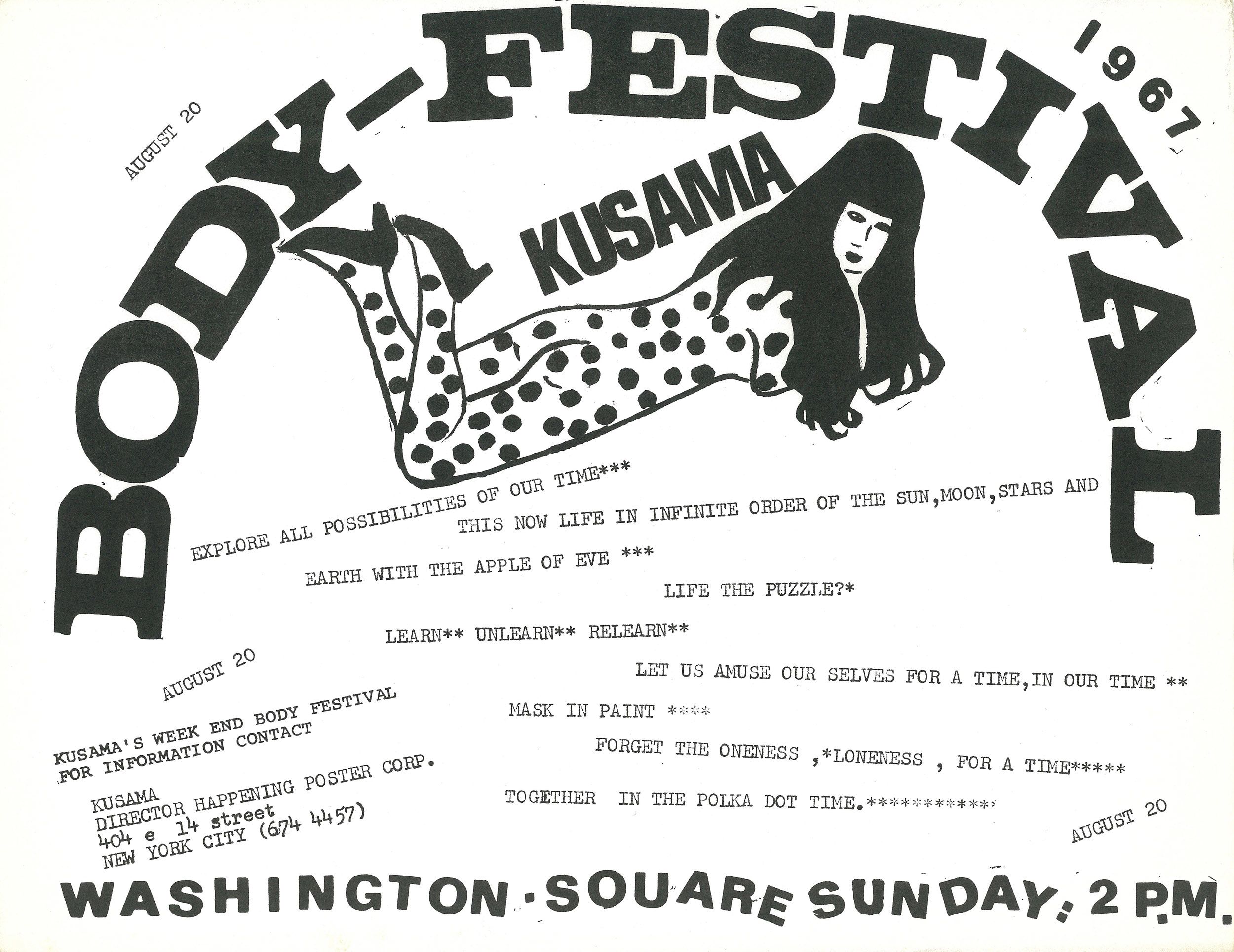 草间弥生的「身体庆典」活动传单，举行日期为1967年8月 20日，地点为华盛顿广场。传单上印有这位艺术家的黑白插图，她全身满是圆点，俯卧着并两膝屈曲，脚尖朝上。多行短小的文字散落于传单的下半部分，包括「探索我们这个时代的所有可能性」、「当下的生命遵循太阳、月亮、星星和孕育夏娃的苹果的地球之无限秩序」、「谜样的生命？」、「学习、推倒知识、再学习」、「让我们把握机会自娱自乐一次，在我们的时代」、「覆盖颜料」、「忘记单一和孤独一次」和「相聚于圆点时光」。
